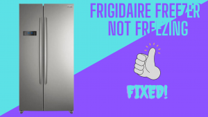 Frigidaire Freezer Not Freezing