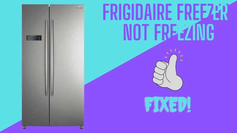 Frigidaire Freezer Not Freezing | Fixed in 8 Steps