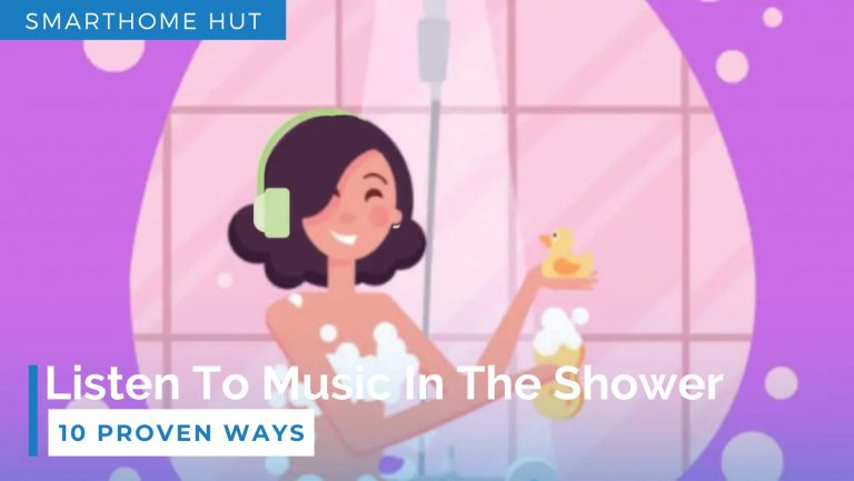 How To Listen To Music In The Shower | 10 Proven Ways