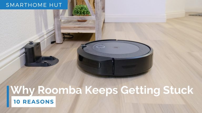 10 Reasons | Why Roomba Keeps Getting Stuck