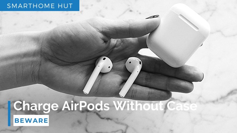 How to Charge AirPods Without Case | Beware