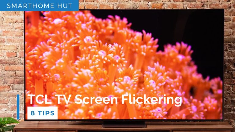 Why Is My TCL TV Screen Flickering | 8 Tips To Fix