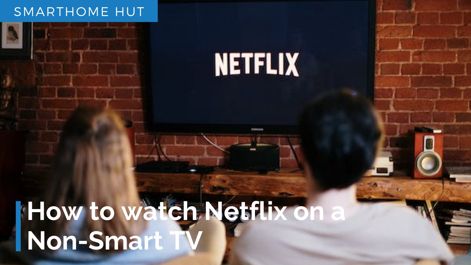 watch Netflix on a Non-Smart TV