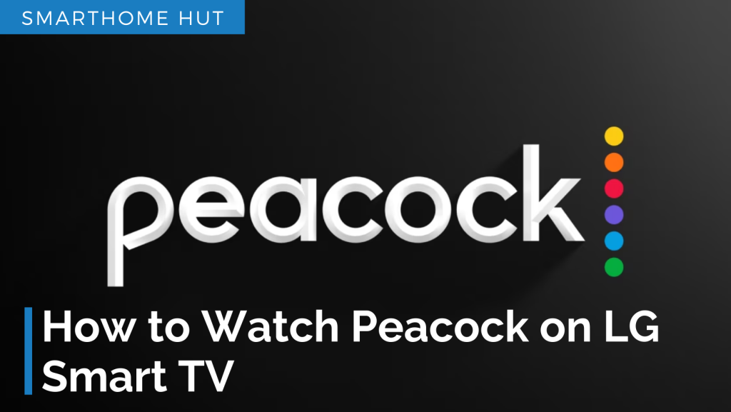 How to Watch Peacock on LG Smart TV