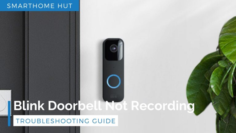 Blink Doorbell Not Recording? Troubleshooting Guide