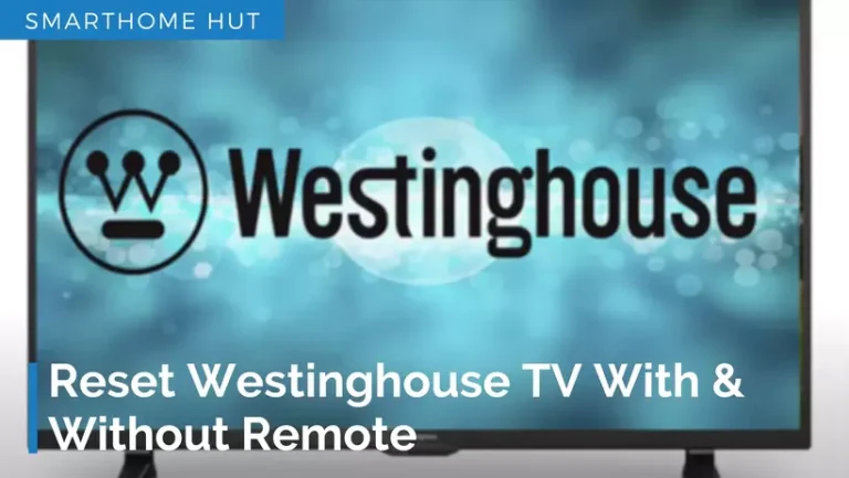 How To Reset Westinghouse TV With & Without Remote