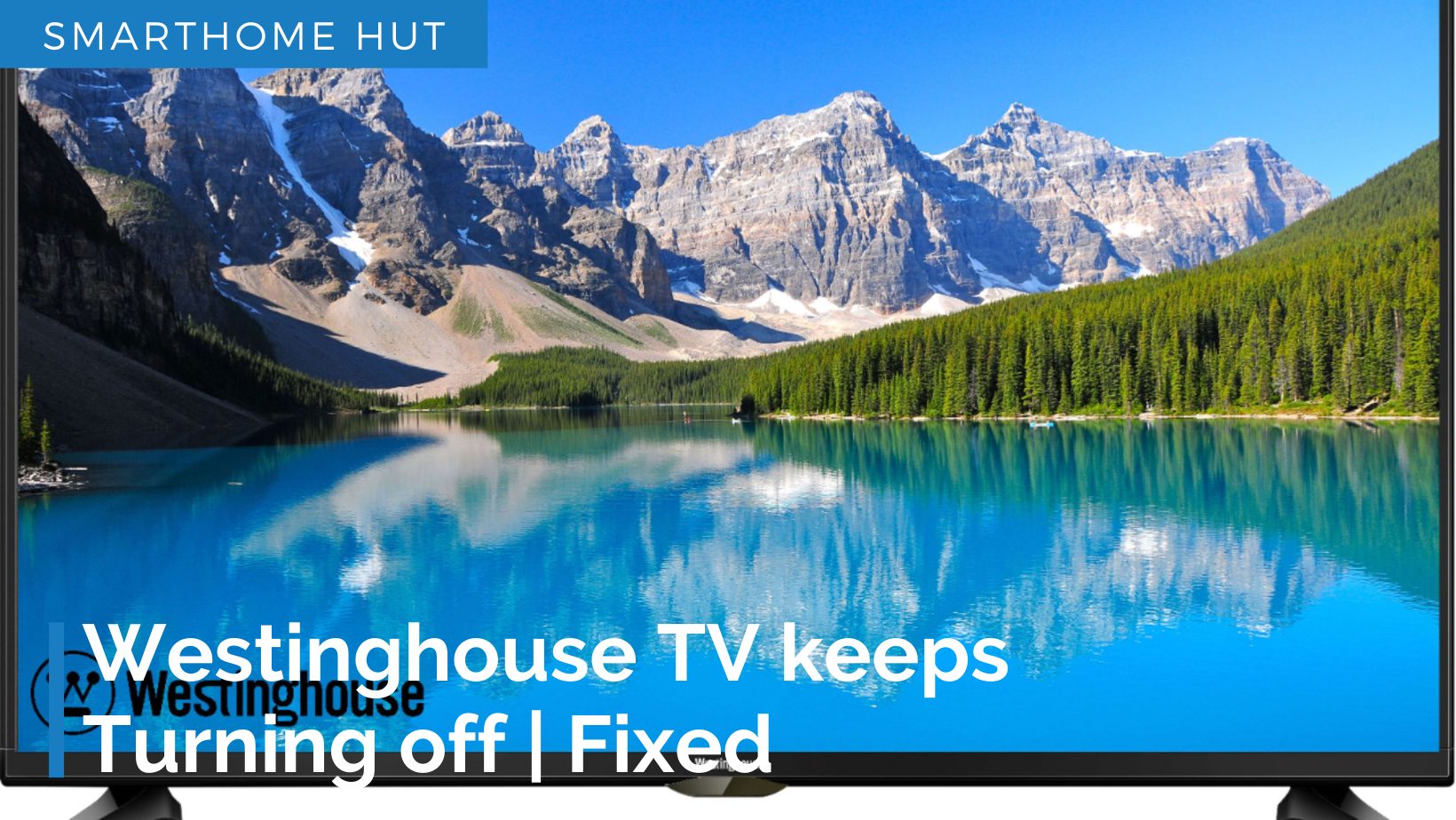 Westinghouse tv keeps turning off
