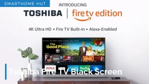 Toshiba Fire TV Black Screen