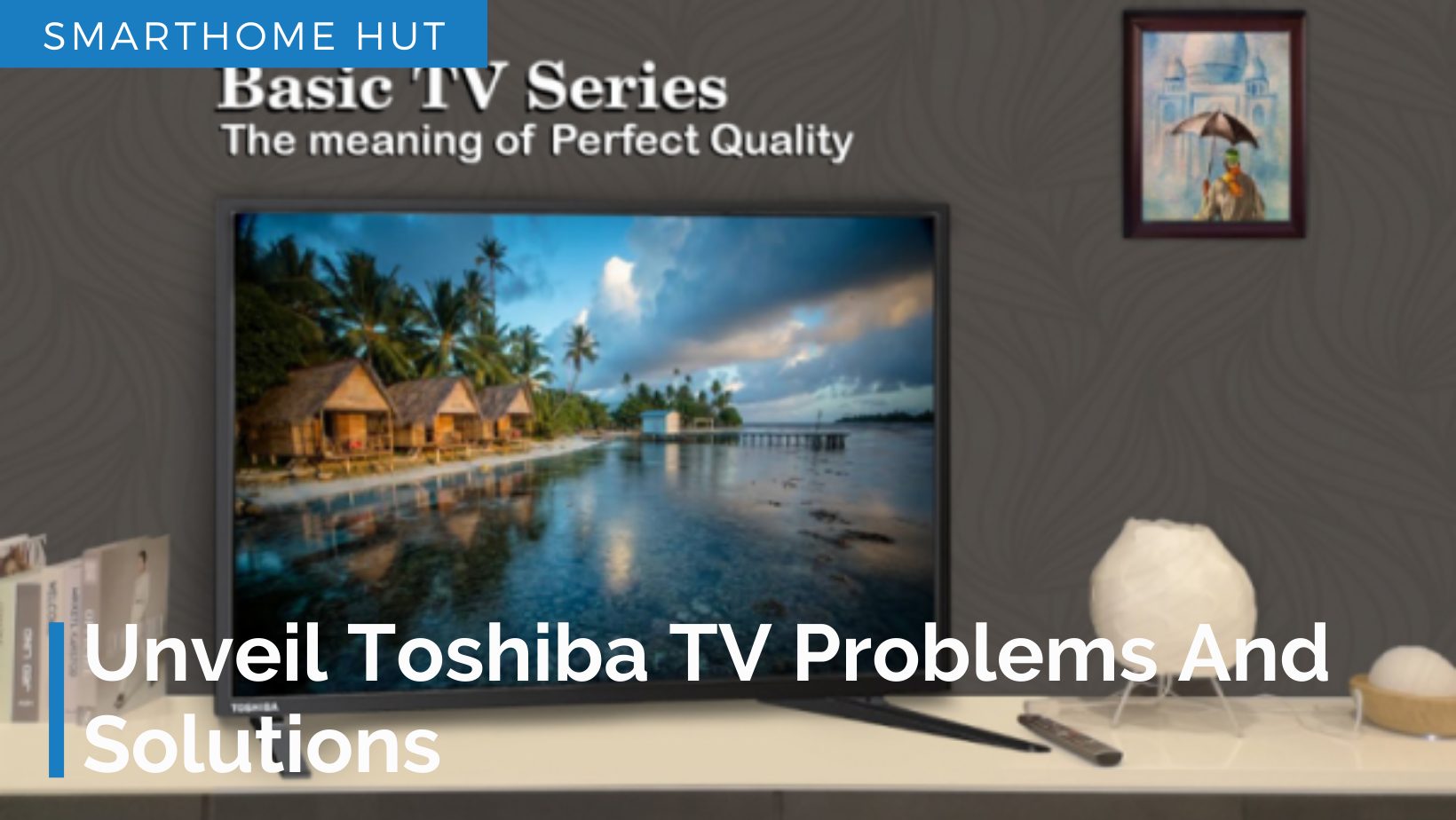 Toshiba TV Problems And Solutions