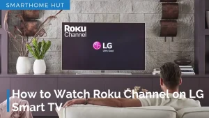 Watch Roku Channel on LG Smart TV